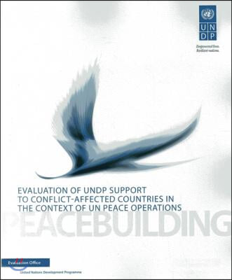 Evaluation of Undp Support to Conflict-affected Countries in the Context of Un Peace Operations