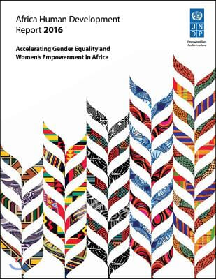 Africa Human Development Report 2016: Accelerating Gender Equality and Women's Empowerment in Africa