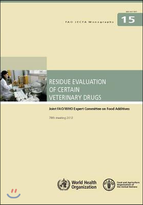 Residue Evaluation of Certain Veterinary Drugs