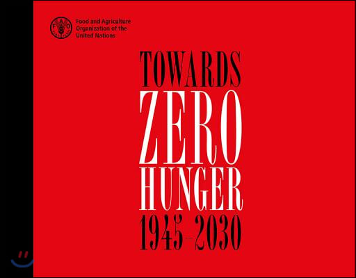 Towards Zero Hunger 1945-2030