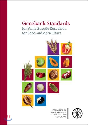 Genebank Standards for Plant Genetic Resources for Food and Agriculture