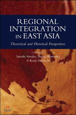 [중고-최상] Regional Integration in East Asia: Theoretical and Historical Perspectives