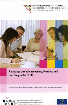 Pathways Through Assessing, Learning and Teaching in the Cefr, 2012