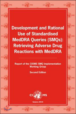 Development and Rational Use of Standardised Meddra Queries (Smqs): Retrieving Adverse Drug Reactions with Meddra