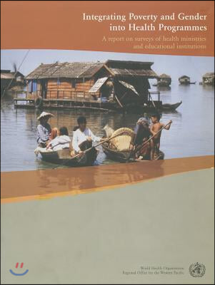 Integrating Poverty and Gender Into Health Programmes: A Report on Surveys of Health Ministries and Educational Institutions