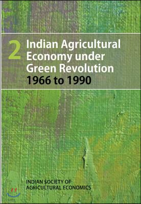 Indian Agricultural Economy Under Green Revolution (1966 to 1990)