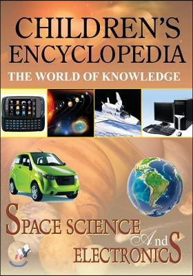 Children&#39;S Encyclopedia - Space, Science and Electronics