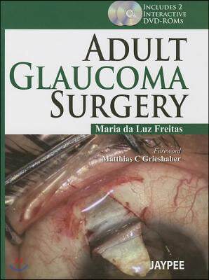 Adult Glaucoma Surgery [With 2 DVD ROMs]