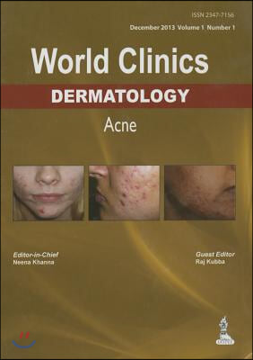 World Clinics: Dermatology - Acne: World Clinics: Dermatology; Dec 2013, Vol 1, No. 1