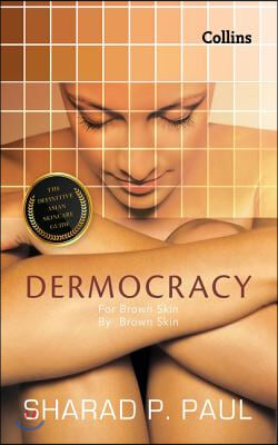 Dermocracy: For Brown Skin, by Brown Skin, the Definitive Asian Skincareguide