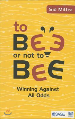 To Bee or Not to Bee: Winning Against All Odds