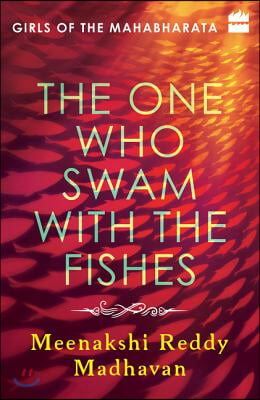 The One Who Swam with the Fishes: Girls of the Mahabharata