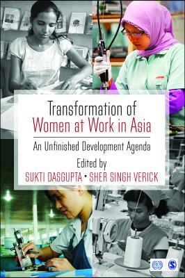 Transformation of Women at Work in Asia: An Unfinished Development Agenda