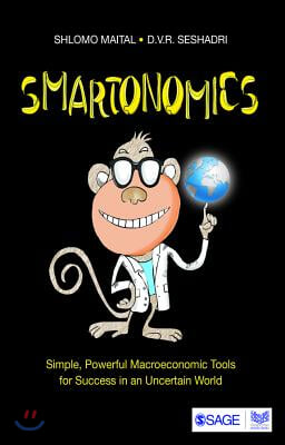 Smartonomics: Simple, Powerful Macroeconomic Tools for Success in an Uncertain World