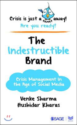 The Indestructible Brand: Crisis Management in the Age of Social Media