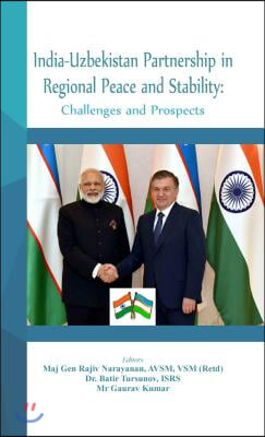 India - Uzbekistan Partnership in Regional Peace and Stability: Challenges and Prospects