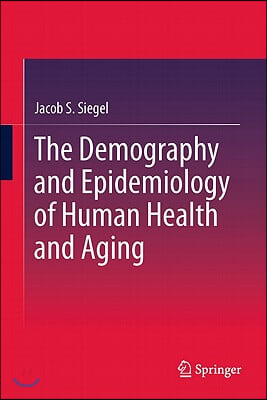 The Demography and Epidemiology of Human Health and Aging