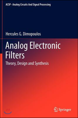 Analog Electronic Filters: Theory, Design and Synthesis