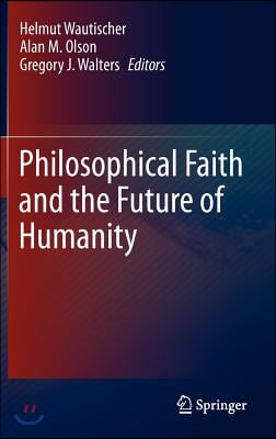 Philosophical Faith and the Future of Humanity