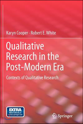 Qualitative Research in the Post-Modern Era: Contexts of Qualitative Research