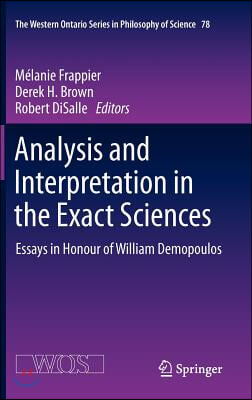 Analysis and Interpretation in the Exact Sciences: Essays in Honour of William Demopoulos