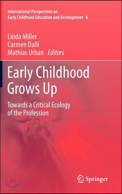 Early Childhood Grows Up: Towards a Critical Ecology of the Profession