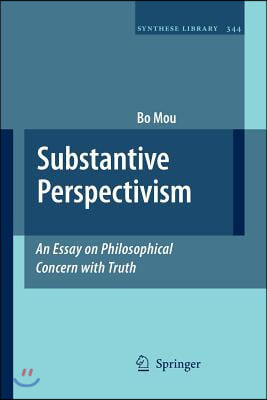 Substantive Perspectivism: An Essay on Philosophical Concern with Truth