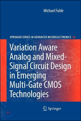 Variation Aware Analog and Mixed-Signal Circuit Design in Emerging Multi-Gate CMOS Technologies