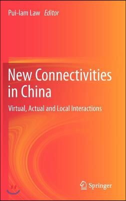 New Connectivities in China: Virtual, Actual and Local Interactions