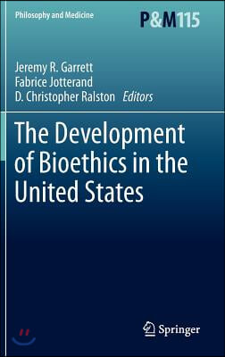 The Development of Bioethics in the United States