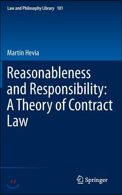 Reasonableness and Responsibility: A Theory of Contract Law