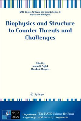 Biophysics and Structure to Counter Threats and Challenges