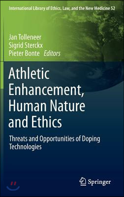 Athletic Enhancement, Human Nature and Ethics: Threats and Opportunities of Doping Technologies