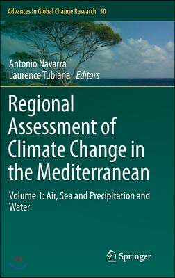 Regional Assessment of Climate Change in the Mediterranean: Volume 1: Air, Sea and Precipitation and Water