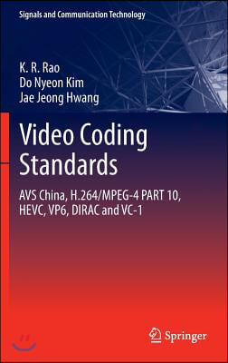 Video Coding Standards: Avs China, H.264/Mpeg-4 Part 10, Hevc, Vp6, Dirac and VC-1