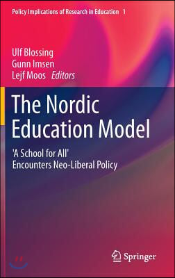 The Nordic Education Model: 'A School for All' Encounters Neo-Liberal Policy