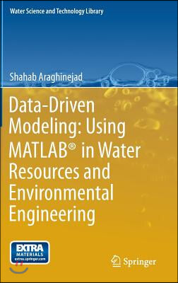 Data-Driven Modeling: Using Matlab(r) in Water Resources and Environmental Engineering