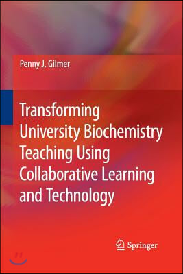 Transforming University Biochemistry Teaching Using Collaborative Learning and Technology: Ready, Set, Action Research!