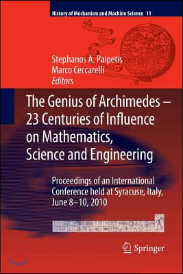 The Genius of Archimedes -- 23 Centuries of Influence on Mathematics, Science and Engineering: Proceedings of an International Conference Held at Syra