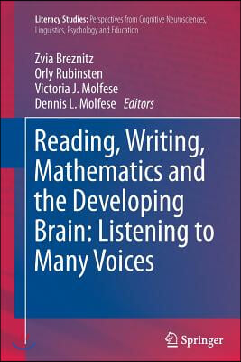 Reading, Writing, Mathematics and the Developing Brain: Listening to Many Voices