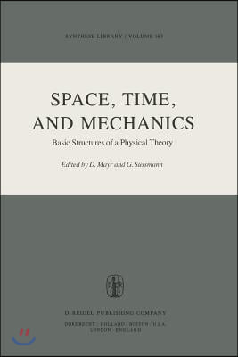 Space, Time, and Mechanics: Basic Structures of a Physical Theory