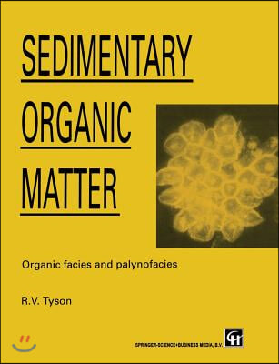 Sedimentary Organic Matter: Organic Facies and Palynofacies