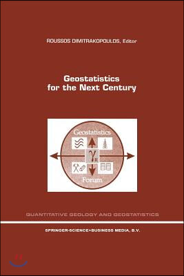 Geostatistics for the Next Century: An International Forum in Honour of Michel David&#39;s Contribution to Geostatistics, Montreal, 1993