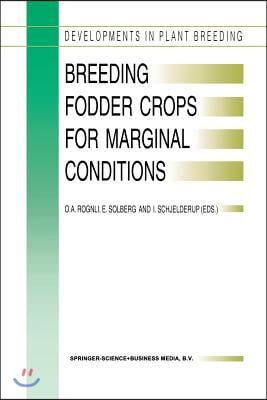 Breeding Fodder Crops for Marginal Conditions: Proceedings of the 18th Eucarpia Fodder Crops Section Meeting, Loen, Norway, 25-28 August 1993