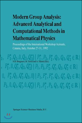 Modern Group Analysis: Advanced Analytical and Computational Methods in Mathematical Physics: Proceedings of the International Workshop Acireale, Cata