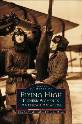 Flying High: Pioneer Women in American Aviation