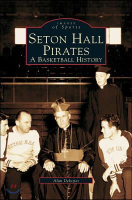 Seton Hall Pirates: A Basketball History