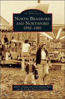 North Branford and Northford: 1950-1981