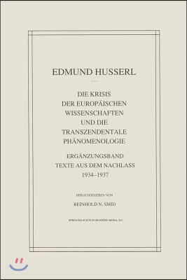 Die Krisis Der Europ?ischen Wissenschaften Und Die Transzendentale Ph?nomenologie: Erg?nzungsband Texte Aus Dem Nachlass 1934--1937