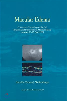 Macular Edema: Conference Proceedings of the 2nd International Symposium on Macular Edema, Lausanne, 23-25 April 1998